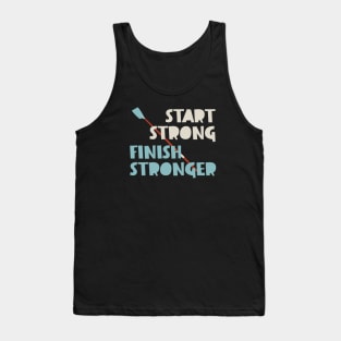 Crew Start Strong Finish Stronger Tank Top